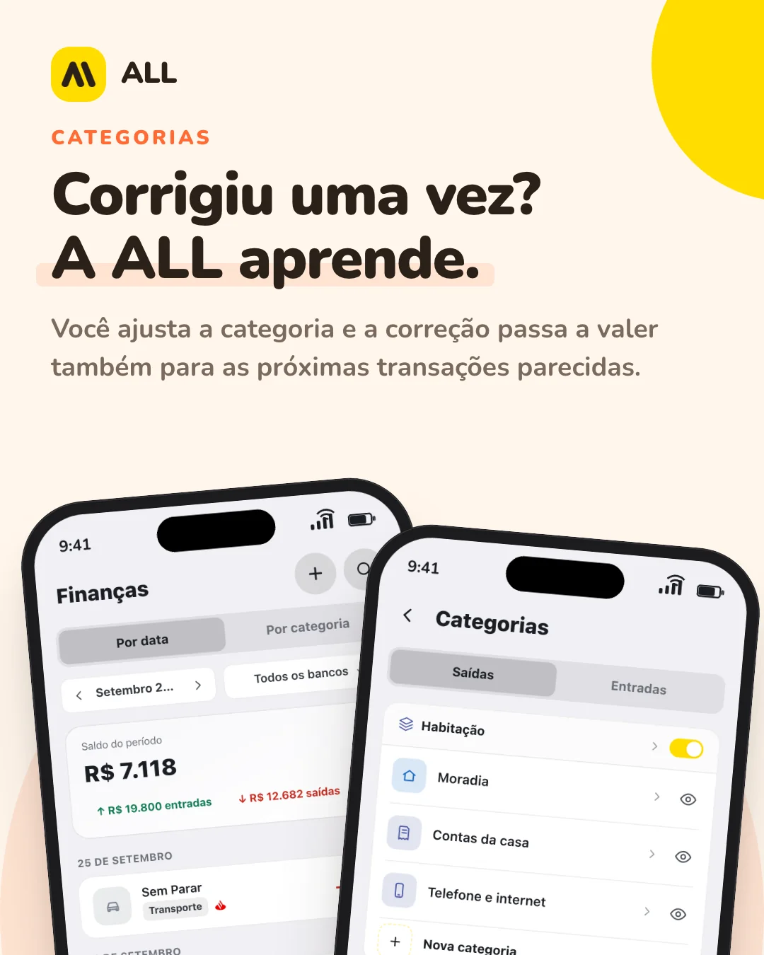 Categorias: Corrigiu uma vez? A ALL aprende. Você ajusta a categoria e a correção passa a valer também para as próximas transações parecidas.